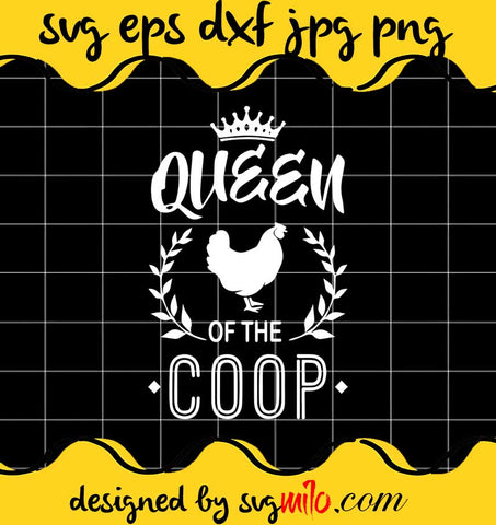 Queen Of The Coop Chicken File SVG PNG EPS DXF – Cricut cut file, Silhouette cutting file,Premium quality SVG - SVGMILO