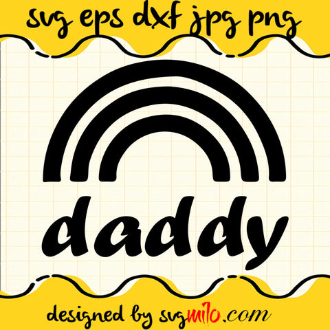 Rainbow Daddy SVG PNG DXF EPS Cut Files For Cricut Silhouette,Premium quality SVG - SVGMILO