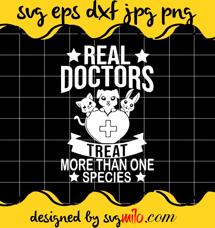 Real Doctors Treat More Than One Species File SVG PNG EPS DXF – Cricut cut file, Silhouette cutting file,Premium quality SVG - SVGMILO