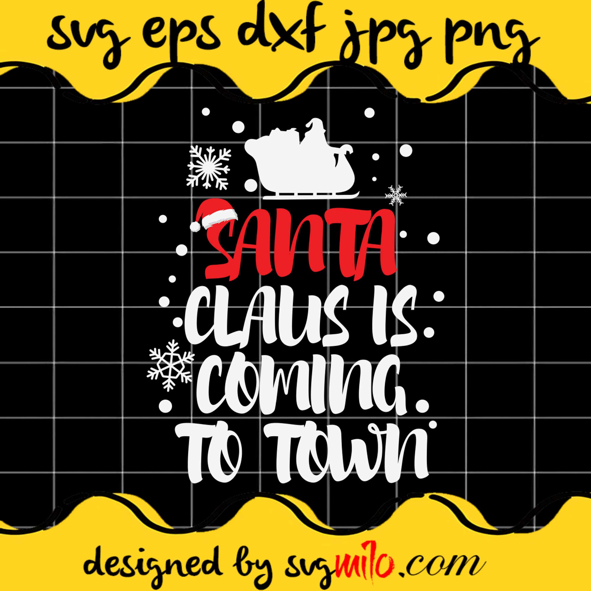 Santa Claus Is Coming To Town SVG Cricut file, Silhouette cutting file,Premium Quality SVG - SVGMILO