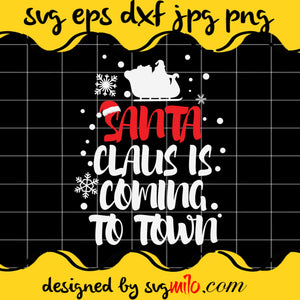 Santa Claus Is Coming To Town SVG Cricut file, Silhouette cutting file,Premium Quality SVG - SVGMILO