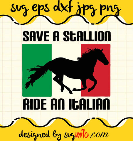 Save A Stallion Ride An Italian cut file for cricut silhouette machine make craft handmade - SVGMILO