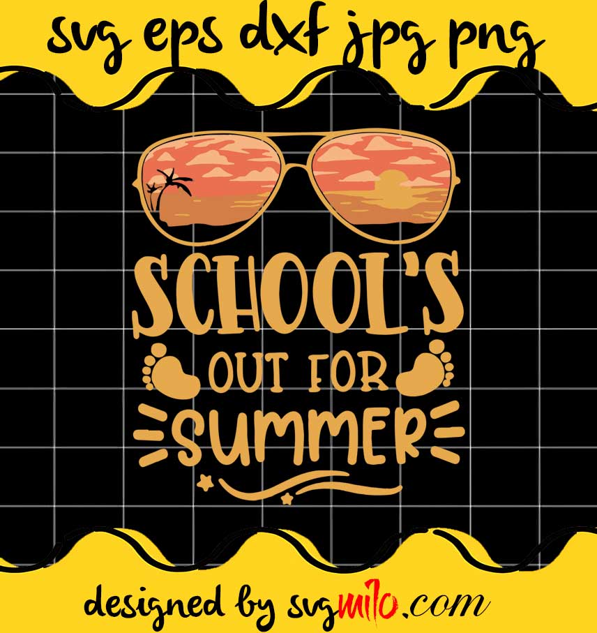School’s Out For Summer Teacher Last Day Of School cut file for cricut silhouette machine make craft handmade - SVGMILO