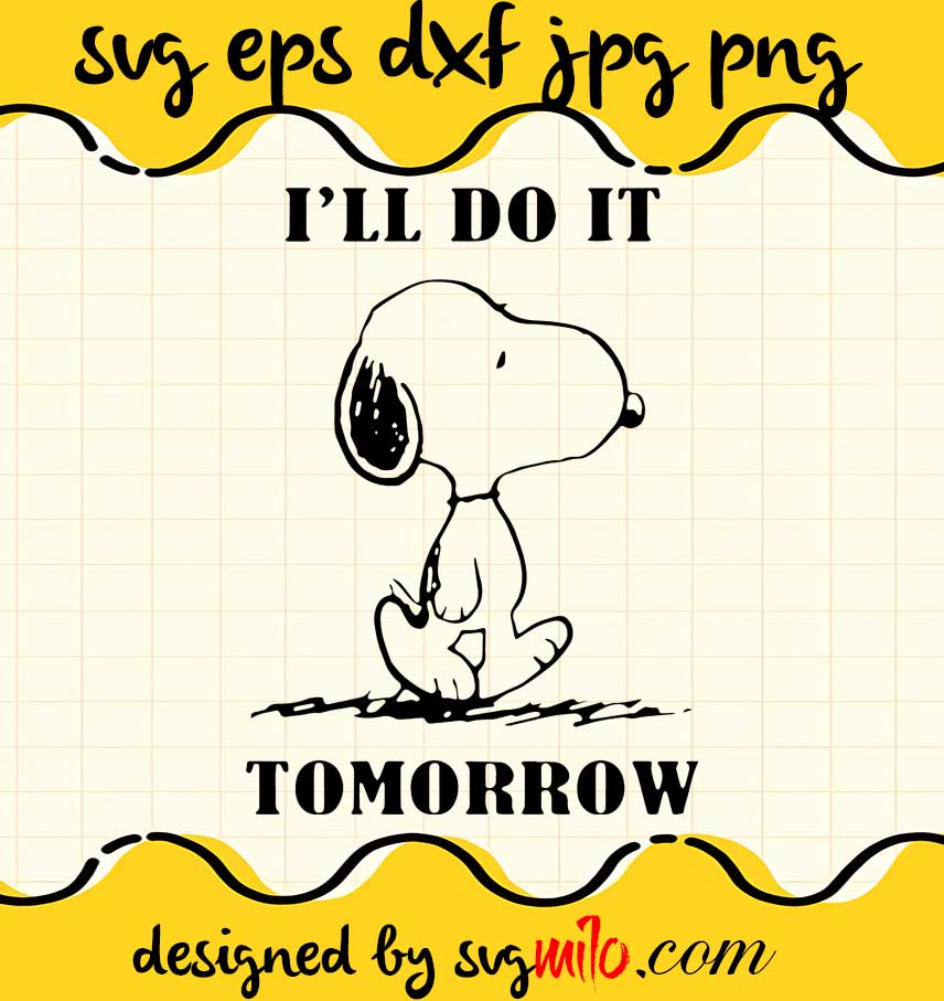 Snoopy Ill Do It Tomorrow cut file for cricut silhouette machine make craft handmade - SVGMILO