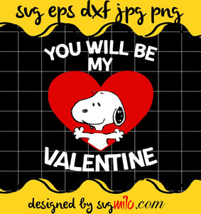 Snoopy You Will Be My Valentine cut file for cricut silhouette machine make craft handmade 2021 - SVGMILO