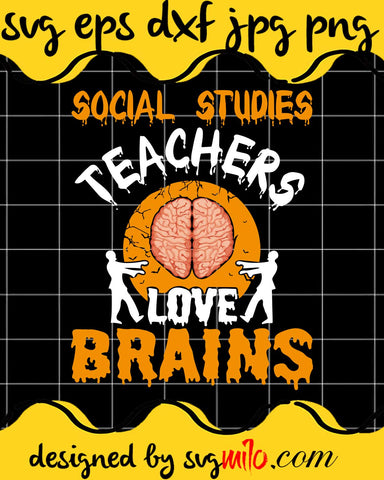 Social Studies Teachers Love Brains Halloween Costume File SVG Cricut cut file, Silhouette cutting file,Premium quality SVG - SVGMILO