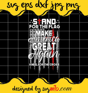 Stand For The Flag File SVG PNG EPS DXF – Cricut cut file, Silhouette cutting file,Premium quality SVG - SVGMILO