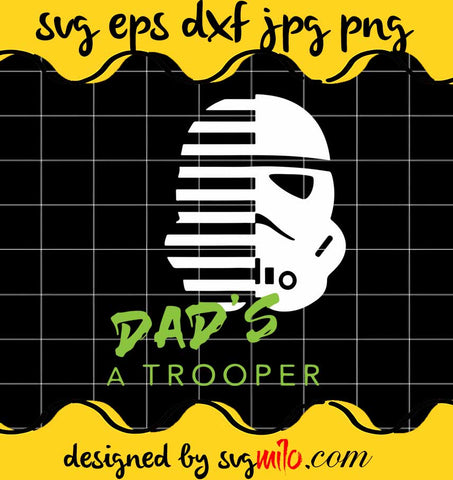 Star Wars Stormtrooper Dad's A Trooper cut file for cricut silhouette machine make craft handmade - SVGMILO