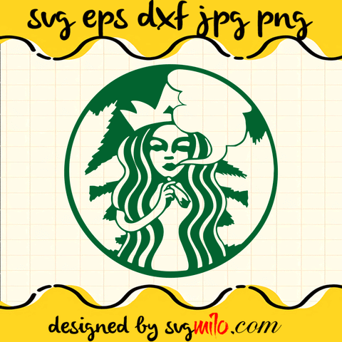 Starbucks SVG, Cannabis SVG, EPS, PNG, DXF, Premium Quality - SVGMILO