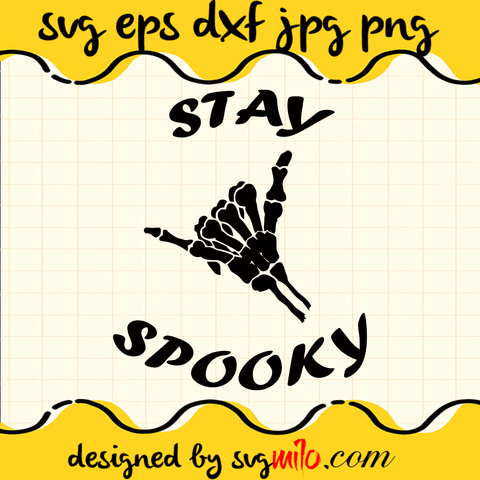Stay Spooky Cricut cut file, Silhouette cutting file,Premium Quality SVG - SVGMILO