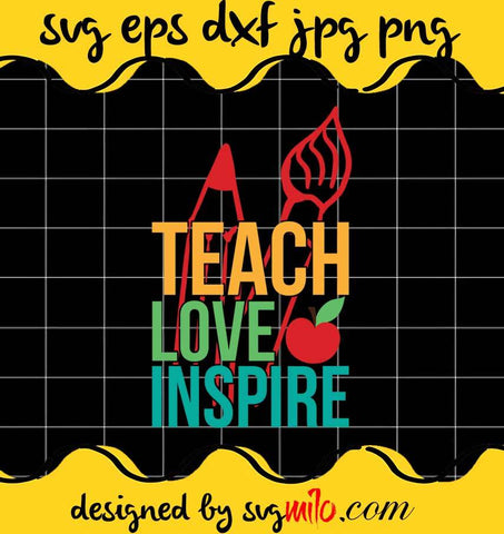 Teach Love Inspire File SVG PNG EPS DXF – Cricut cut file, Silhouette cutting file,Premium quality SVG - SVGMILO