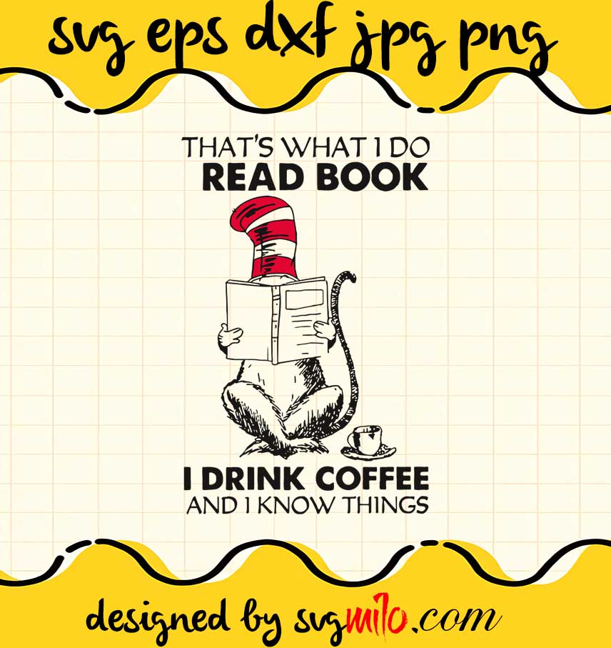 Teacher Cat I Read Book I Drink Coffee And I Know Things cut file for cricut silhouette machine make craft handmade - SVGMILO