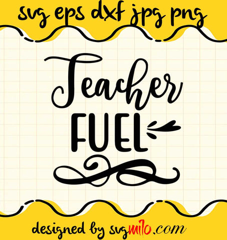 Teacher Fuel File SVG Cricut cut file, Silhouette cutting file,Premium quality SVG - SVGMILO