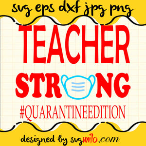 Teacher Stong Quarantineedition File SVG Cricut cut file, Silhouette cutting file,Premium quality SVG - SVGMILO