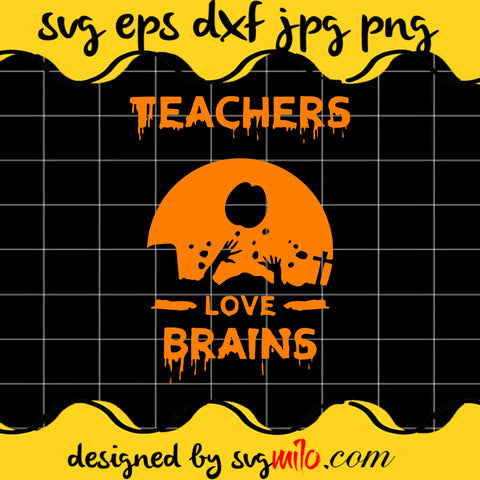 Teachers Love Brains SVG PNG DXF EPS Cut Files For Cricut Silhouette,Premium quality SVG - SVGMILO