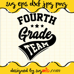 Team Fourth Grade Teacher Back To School SVG PNG DXF EPS Cut Files For Cricut Silhouette,Premium quality SVG - SVGMILO