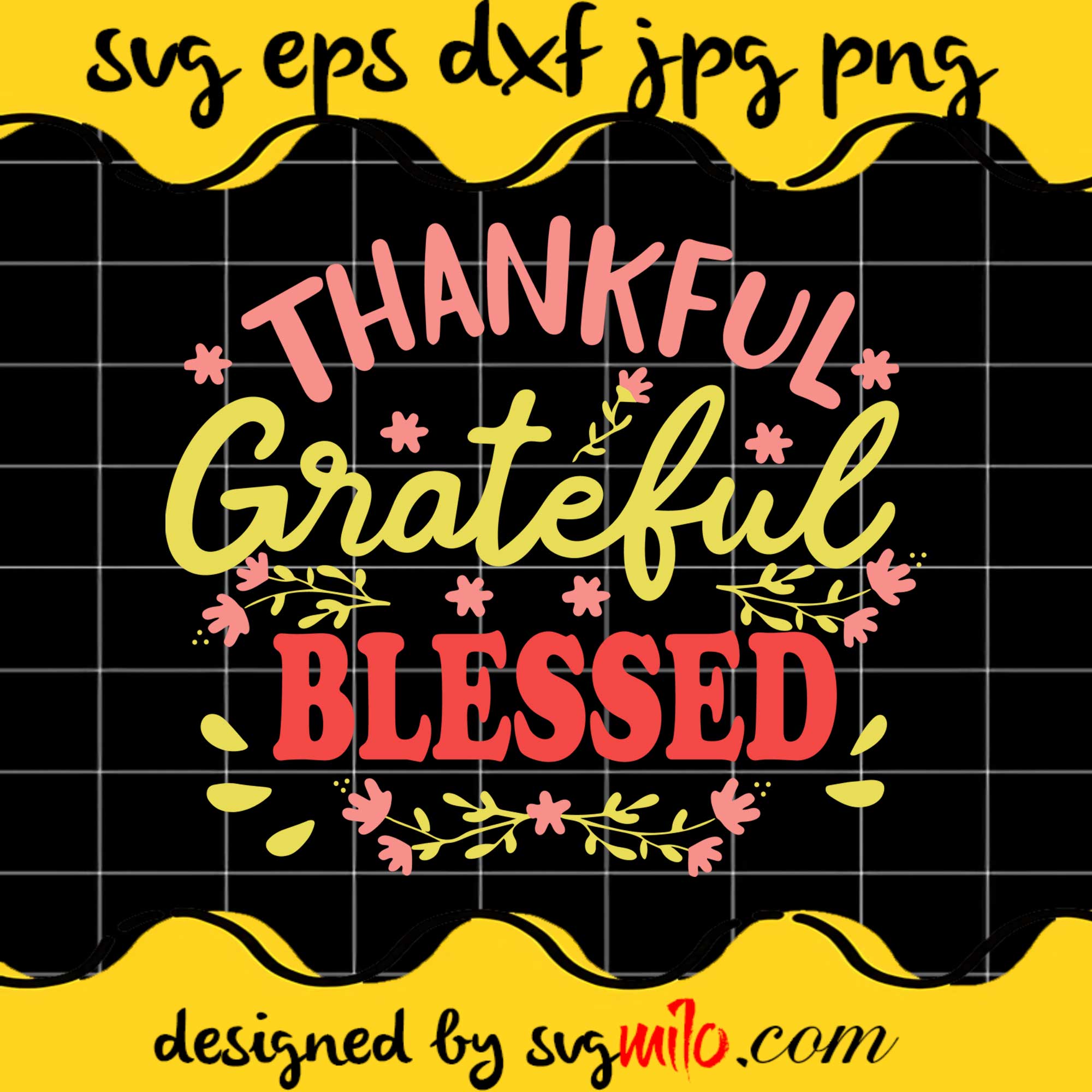 Thankful Grateful Blessed File SVG Cricut cut file, Silhouette cutting file,Premium quality SVG - SVGMILO