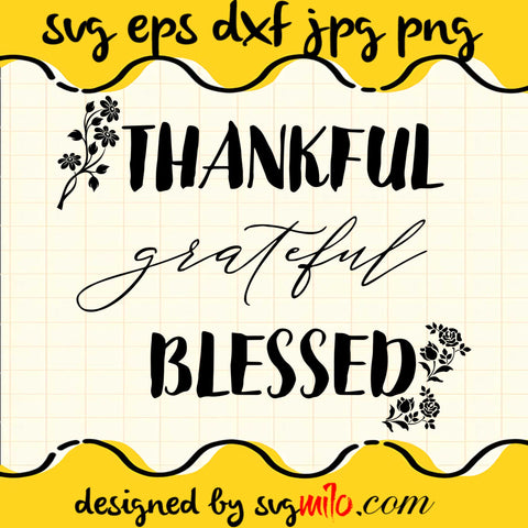 Thankful Grateful Blessed SVG PNG DXF EPS Cut Files For Cricut Silhouette,Premium quality SVG - SVGMILO