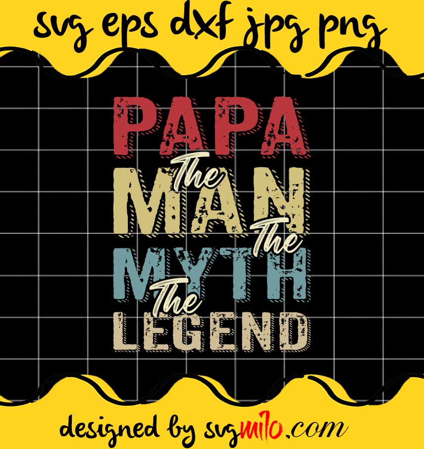 The Man The Myth The Legend File SVG Cricut cut file, Silhouette cutting file,Premium quality SVG - SVGMILO