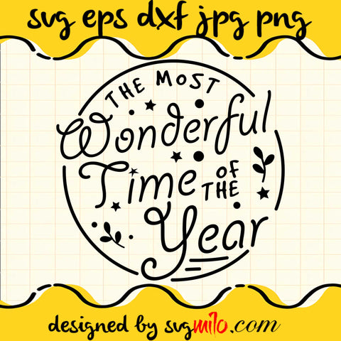 The Most Wonderful Time Of The Year Cricut cut file, Silhouette cutting file,Premium Quality SVG - SVGMILO