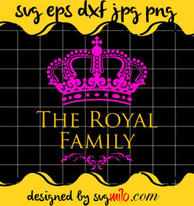 The Royal Family File SVG Cricut cut file, Silhouette cutting file,Premium quality SVG - SVGMILO