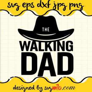 The Walking Dad File SVG Cricut cut file, Silhouette cutting file,Premium quality SVG - SVGMILO