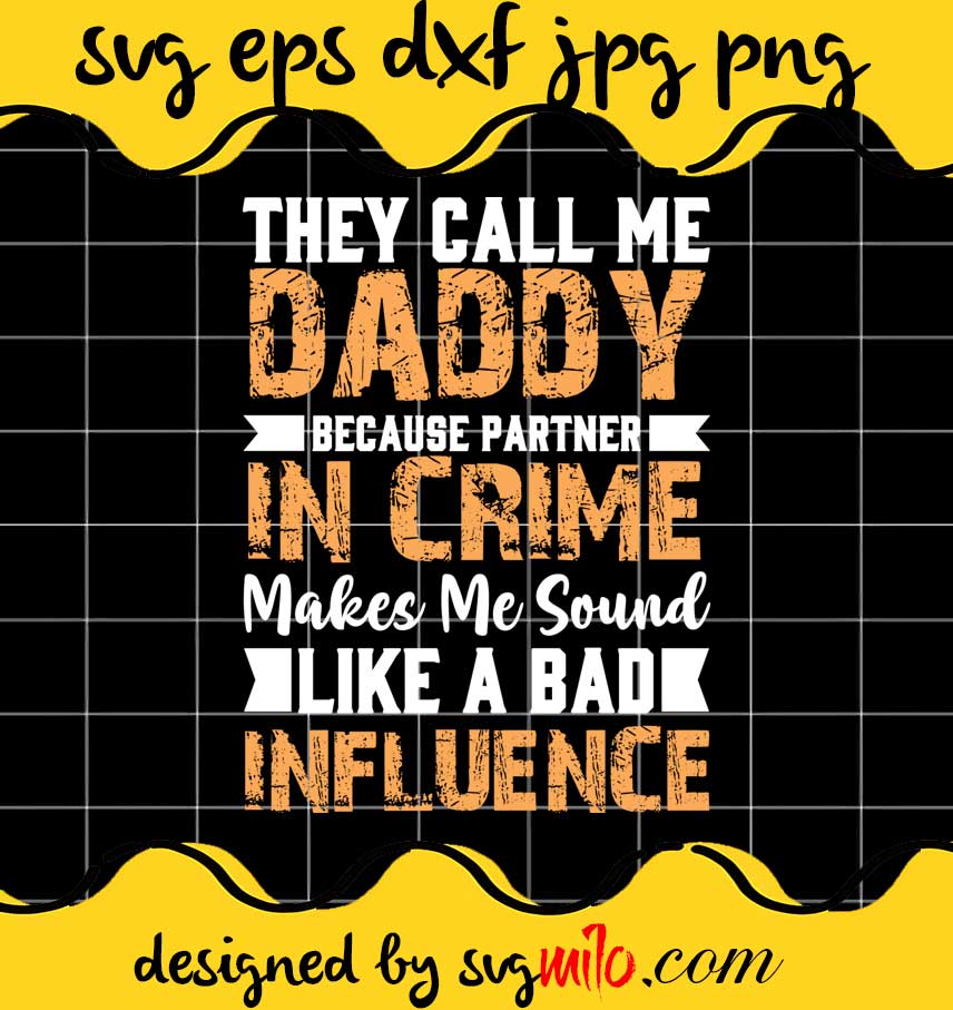 They Call Me Daddy File SVG PNG EPS DXF – Cricut cut file, Silhouette cutting file,Premium quality SVG - SVGMILO