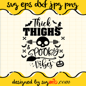 Thick Thighs Spooky Vibes SVG Cut Files For Cricut Silhouette,Premium Quality SVG - SVGMILO