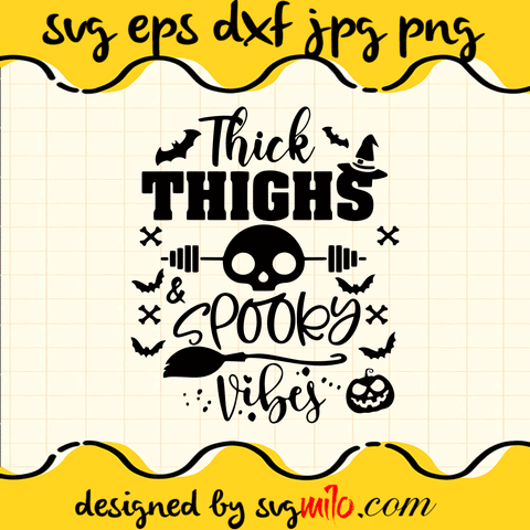 Thick Thighs Spooky Vibes SVG Cut Files For Cricut Silhouette,Premium Quality SVG - SVGMILO