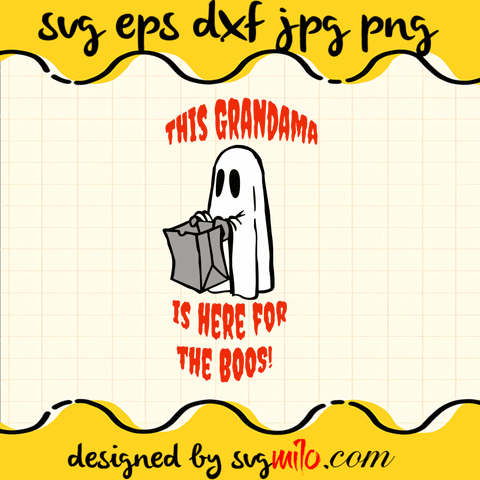 This Gradma Is Here For The Boos SVG, Boo SVG, Halloween SVG, EPS, PNG, DXF, Premium Quality - SVGMILO