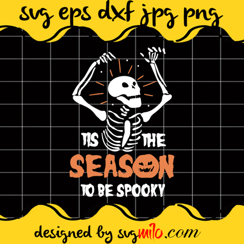 Tis The Season To Be Spooky SVG Cut Files For Cricut Silhouette,Premium Quality SVG - SVGMILO