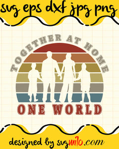 Together At Home One World File SVG Cricut cut file, Silhouette cutting file,Premium quality SVG - SVGMILO