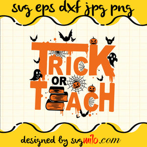 Trick Or Teach SVG PNG DXF EPS Cut Files For Cricut Silhouette, Premium quality SVG - SVGMILO