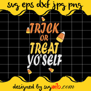 Trick or Treat Yo'self File SVG Cricut cut file, Silhouette cutting file,Premium quality SVG - SVGMILO
