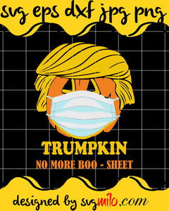 Trumpkin No More Boo Sheet File SVG Cricut cut file, Silhouette cutting file,Premium quality SVG - SVGMILO