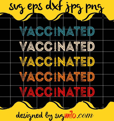 Vaccinated File SVG PNG EPS DXF – Cricut cut file, Silhouette cutting file,Premium quality SVG - SVGMILO