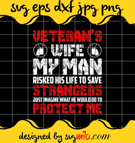 Veteran Wife My Man File SVG PNG EPS DXF – Cricut cut file, Silhouette cutting file,Premium quality SVG - SVGMILO