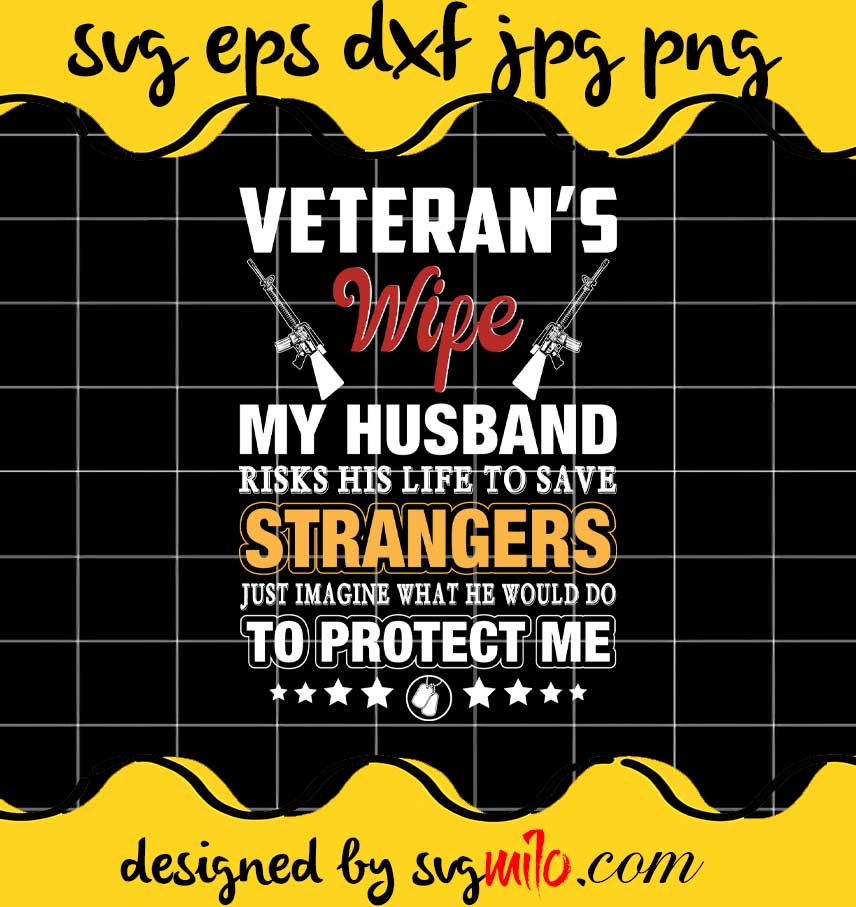 Veterans Wife My Husband File SVG PNG EPS DXF – Cricut cut file, Silhouette cutting file,Premium quality SVG - SVGMILO