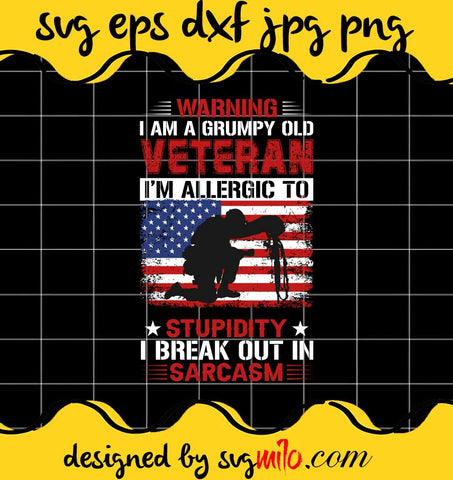 Warning I Am A Grumpy Old Veteran File SVG PNG EPS DXF – Cricut cut file, Silhouette cutting file,Premium quality SVG - SVGMILO