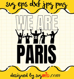 We are Paris Saint Germain File SVG Cricut cut file, Silhouette cutting file,Premium quality SVG - SVGMILO