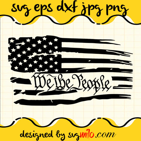 We The People American Flag SVG PNG DXF EPS Cut Files For Cricut Silhouette,Premium quality SVG - SVGMILO