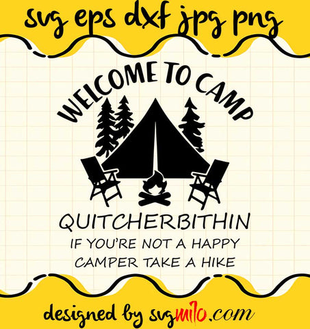 Welcome To Camp Quitcherbithin File SVG Cricut cut file, Silhouette cutting file,Premium quality SVG - SVGMILO