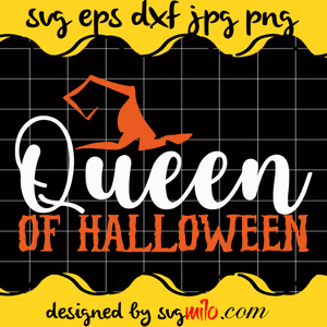 Witch Hat Queen Of Halloween SVG Cut Files For Cricut Silhouette,Premium Quality SVG - SVGMILO