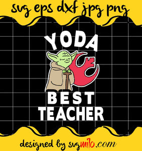 Yoda Best Teacher cut file for cricut silhouette machine make craft handmade - SVGMILO