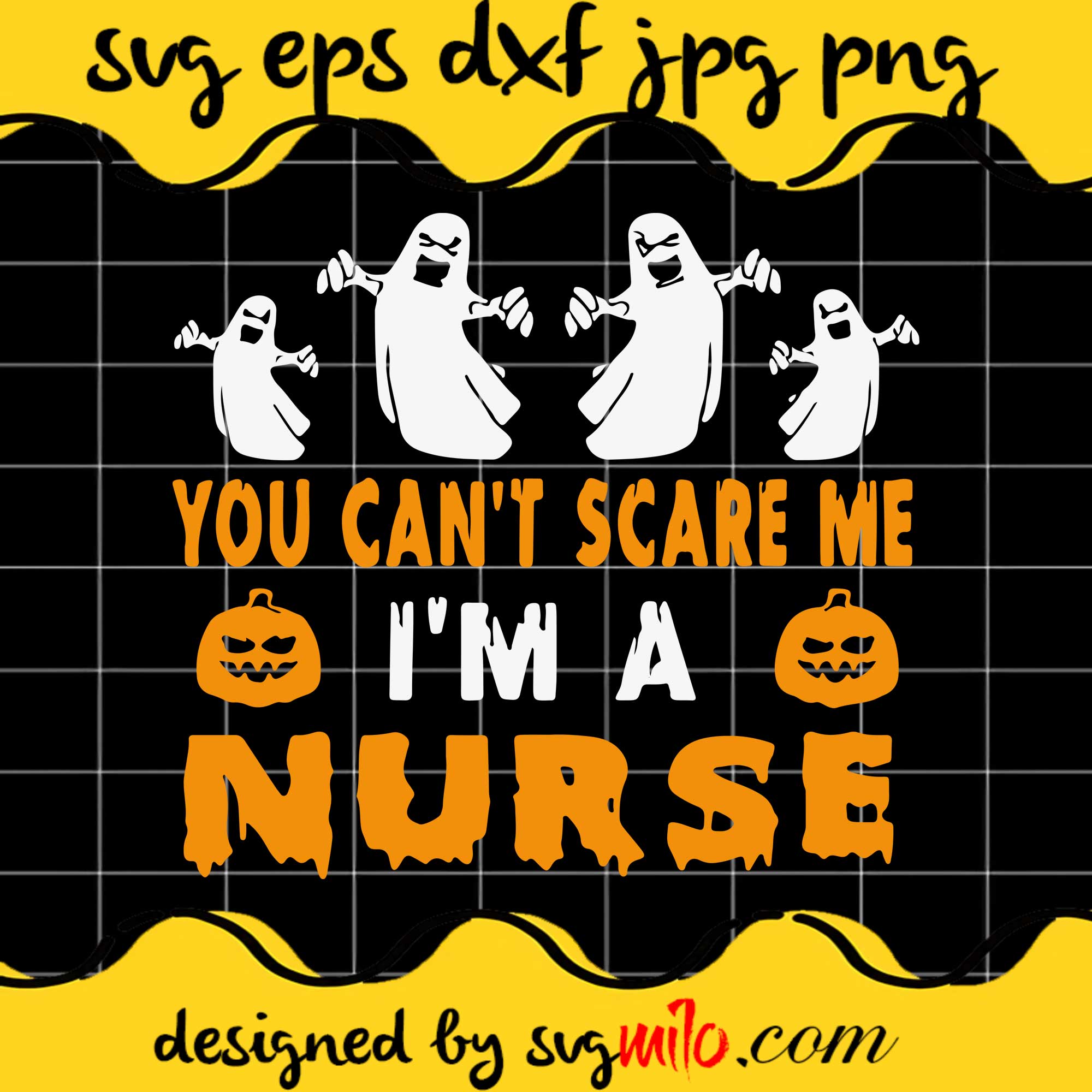 You Can't Scare Me I'm A Nurse SVG PNG DXF EPS Cut Files For Cricut Silhouette,Premium quality SVG - SVGMILO